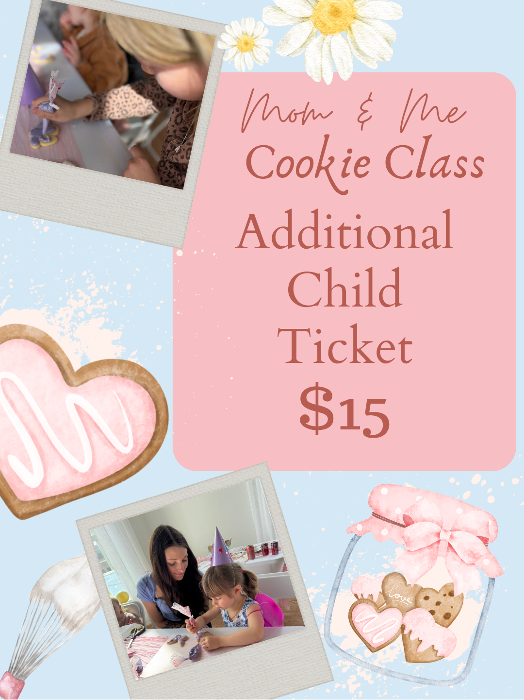 Mom & Me Spring Cookie Class Additional Child Ticket ($15) // April 19, 2026