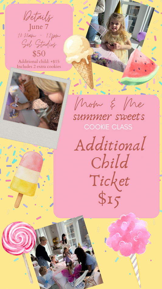 Mom & Me Summer Sweets Cookie Class Additional Child Ticket ($15)  // June 7, 2026